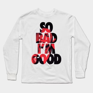 Shahrukh Khan so good I’m bad Long Sleeve T-Shirt